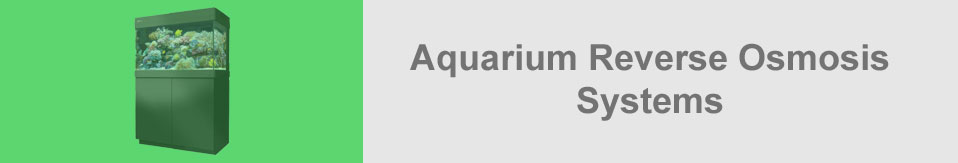 Aquarium Reverse Osmosis Filters